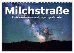 Milchstraße - Einblicke in unsere einzigartige Galaxie. (Wandkalender 2025 DIN A3 quer), CALVENDO Monatskalender