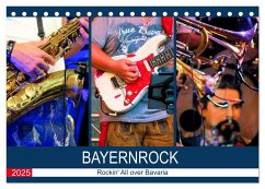 Bayernrock - Rockin' All over Bavaria (Tischkalender 2025 DIN A5 quer), CALVENDO Monatskalender - Calvendo;Utz, Renate