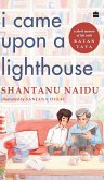 I Came Upon a Lighthouse: A Short Memoir of Life with Ratan Tata I Came Upon a Lighthouse: A Short Memoir of Life with Ratan Tata