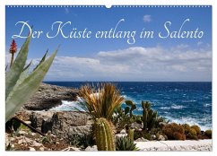 Der Küste entlang im Salento (Wandkalender 2025 DIN A2 quer), CALVENDO Monatskalender - Calvendo;Schneider, Rosina