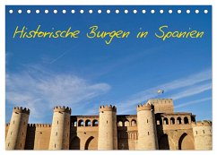 Historische Burgen in Spanien (Tischkalender 2025 DIN A5 quer), CALVENDO Monatskalender