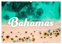 Bahamas - Paradiesische Strände. (Wandkalender 2025 DIN A2 quer), CALVENDO Monatskalender - Calvendo;SF