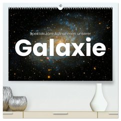 Spektakuläre Aufnahmen unserer Galaxie (hochwertiger Premium Wandkalender 2025 DIN A2 quer), Kunstdruck in Hochglanz - Calvendo;Monkey, Happy