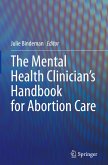 The Mental Health Clinician's Handbook for Abortion Care The Mental Health Clinician's Handbook for Abortion Care