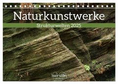 Naturkunstwerke - Strukturwelten (Tischkalender 2025 DIN A5 quer), CALVENDO Monatskalender