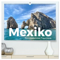 Mexiko - Ein unbekanntes Traumland. (hochwertiger Premium Wandkalender 2025 DIN A2 quer), Kunstdruck in Hochglanz