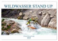 Wildwasser Stand up (Wandkalender 2025 DIN A2 quer), CALVENDO Monatskalender