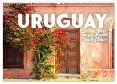 Uruguay - Tango, Strand und Natur. (Wandkalender 2025 DIN A2 quer), CALVENDO Monatskalender - Calvendo;SF