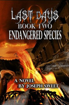 Endangered Species (Last Days, #2) (eBook, ePUB) - Sweet, Joseph