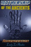 Mothership of the Ancients: Regeneration (eBook, ePUB) Mothership of the Ancients: Regeneration (eBook, ePUB)