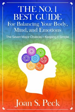 The Seven Major Chakras - Keeping it Simple (eBook, ePUB) - Peck, Joan