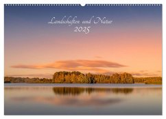 Landschaften und Natur 2025 (Wandkalender 2025 DIN A2 quer), CALVENDO Monatskalender