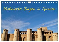 Historische Burgen in Spanien (Wandkalender 2025 DIN A4 quer), CALVENDO Monatskalender