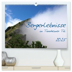 Bergerlebnisse im Tannheimer Tal (hochwertiger Premium Wandkalender 2025 DIN A2 quer), Kunstdruck in Hochglanz - Calvendo;Ruppert, Ralf