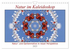 Natur im Kaleidoskop (Wandkalender 2025 DIN A4 quer), CALVENDO Monatskalender