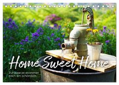Home Sweet Home - Zuhause ist es immer noch am schönsten. (Tischkalender 2025 DIN A5 quer), CALVENDO Monatskalender