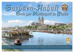 Sachsen-Anhalt - Orte zur Kaiserzeit in Farbe - Fotos restauriert und koloriert (Wandkalender 2025 DIN A2 quer), CALVENDO Monatskalender - Calvendo;Tetsch, André