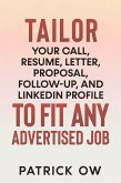 Tailor Your Call, Resume, Letter, Proposal, Follow-Up, and Linkedin Profile to Fit Any Advertised Job (eBook, ePUB)