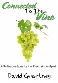 Connected to the Vine: A Reflective Guide to the Fruit of the Spirit (eBook, ePUB)