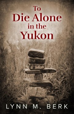 Cover To Die Alone in the Yukon (eBook, ePUB)