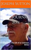 Journal 2014: The Life of an Unknown Writer (eBook, ePUB) Journal 2014: The Life of an Unknown Writer (eBook, ePUB)