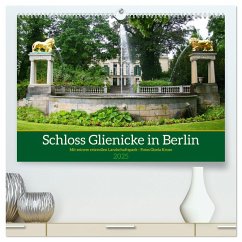 Schloss Glienicke in Berlin - Mit seinem reizvollen Landschaftspark (hochwertiger Premium Wandkalender 2025 DIN A2 quer), Kunstdruck in Hochglanz - Calvendo;Kruse, Gisela