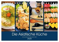 Die Asiatische Küche - Eine kulinarische Reise durch Asien (Tischkalender 2025 DIN A5 quer), CALVENDO Monatskalender - Calvendo;Gillner, Martin