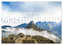 Machu Picchu - Die faszinierende Stadt der Inka. (Wandkalender 2025 DIN A2 quer), CALVENDO Monatskalender