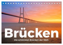 Brücken - Die schönsten Brücken der Welt. (Tischkalender 2025 DIN A5 quer), CALVENDO Monatskalender