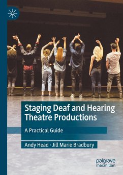 Staging Deaf and Hearing Theatre Productions - Head, Andy;Bradbury, Jill Marie