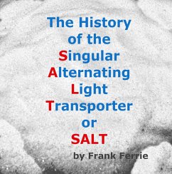 The History of the Singular Alternating Light Transporter or S.A.L.T. (eBook, ePUB) - Ferrie, Frank