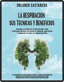 La respiración - sus técnicas y beneficios (eBook, ePUB) La respiración - sus técnicas y beneficios (eBook, ePUB)