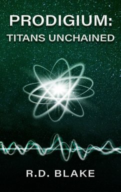 Prodigium: Titans Unchained (eBook, ePUB) - Blake, R. D.