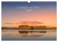 Landschaften und Natur 2025 (Wandkalender 2025 DIN A3 quer), CALVENDO Monatskalender - Calvendo;- Renee Söhner, Morgengraus