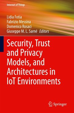 Security, Trust and Privacy Models, and Architectures in IoT Environments