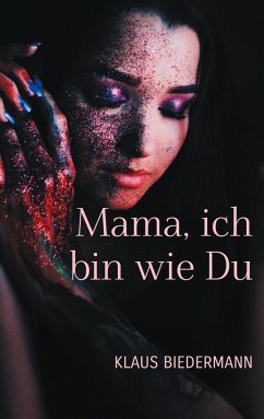 Mama, ich bin wie Du - Biedermann, Klaus