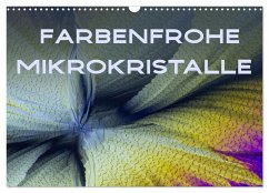 Farbenfrohe Mikrokristalle (Wandkalender 2025 DIN A3 quer), CALVENDO Monatskalender