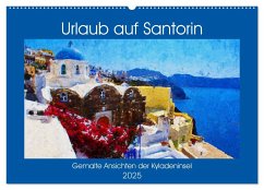 Urlaub auf Santorin - Gemalte Ansichten der Kykladeninsel (Wandkalender 2025 DIN A2 quer), CALVENDO Monatskalender - Calvendo;Frost, Anja