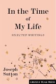 In the Time of My Life: Selected Writings (eBook, ePUB)