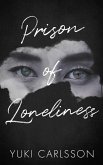 Prison of Loneliness: A Psychological Fiction Novel with a Heartbreaking Twist, Part I (eBook, ePUB) Prison of Loneliness: A Psychological Fiction Novel with a Heartbreaking Twist, Part I (eBook, ePUB)