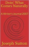 Doin' What Comes Naturally: A Writer's Journal 2007 (eBook, ePUB) Doin' What Comes Naturally: A Writer's Journal 2007 (eBook, ePUB)