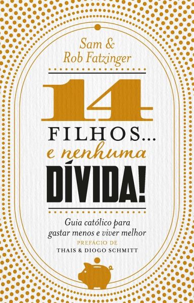 14 filhos... e nenhuma dívida! (eBook, ePUB) 14 filhos... e nenhuma dívida! (eBook, ePUB)