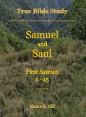 True Bible Study - Samuel and Saul First Samuel 1-15 (eBook, ePUB)