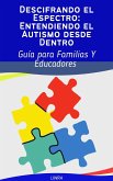 Descifrando el espectro: entendiendo el autismo desde dentro (eBook, ePUB) Descifrando el espectro: entendiendo el autismo desde dentro (eBook, ePUB)