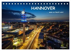 HANNOVER ... wenn es Nacht wird (Tischkalender 2025 DIN A5 quer), CALVENDO Monatskalender - Calvendo;Heise, Axel