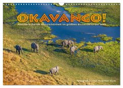 Okavango! Atemberaubende Naturschönheit im größten Binnendelta der Welt (Wandkalender 2025 DIN A3 quer), CALVENDO Monatskalender