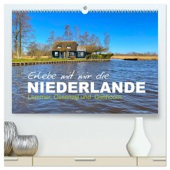 Erlebe mit mir die Niederlande (hochwertiger Premium Wandkalender 2025 DIN A2 quer), Kunstdruck in Hochglanz