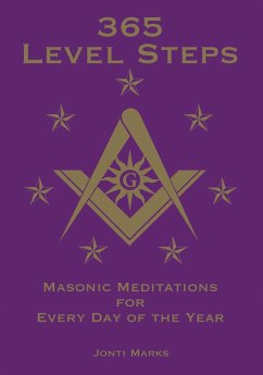 365 Level Steps: Masonic Meditations for Every Day of the Year (eBook, ePUB) - Marks, Jonti