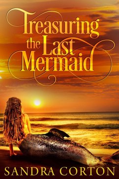 Treasuring The Last Mermaid (eBook, ePUB) - Corton, Sandra