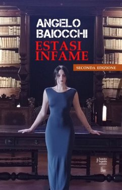 Estasi infame - Seconda edizione (eBook, ePUB) - Baiocchi, Angelo